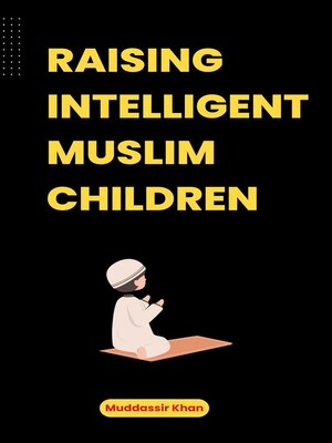 cover image of Raising Intelligent Muslim Children